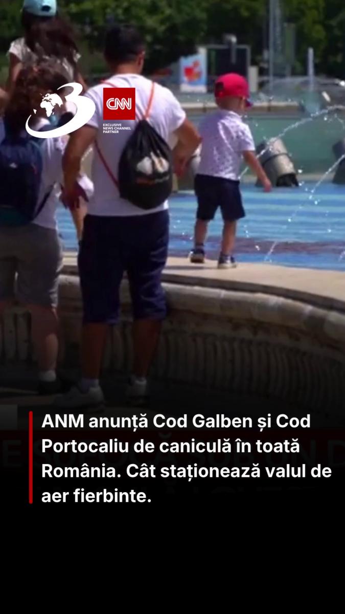ANM anunță Cod Galben și Cod Portocaliu de caniculă în toată România. Cât staționează valul de aer fierbinte. Harta regiunilor afectate