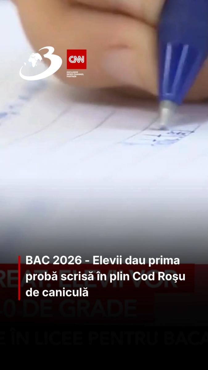 BAC 2026 - Elevii dau prima probă scrisă în plin Cod Roşu de caniculă