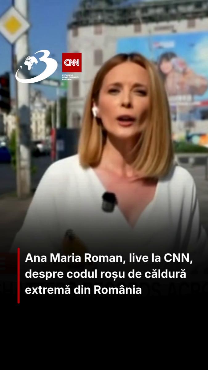 Ana Maria Roman, live la CNN, despre codul roșu de căldură extremă din România