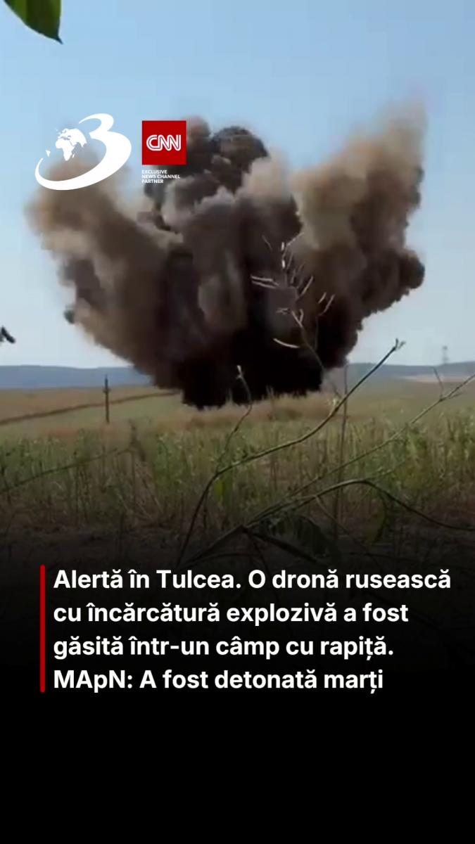 Alertă în Tulcea. O dronă rusească cu încărcătură explozivă a fost găsită înr-un câmp cu rapiță. MApN: A fost detonată marți 