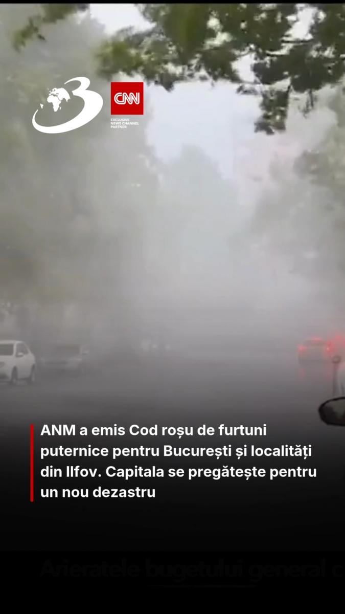 ANM a emis Cod roșu de furtuni puternice pentru București și localități din Ilfov. Capitala se pregătește pentru un nou dezastru