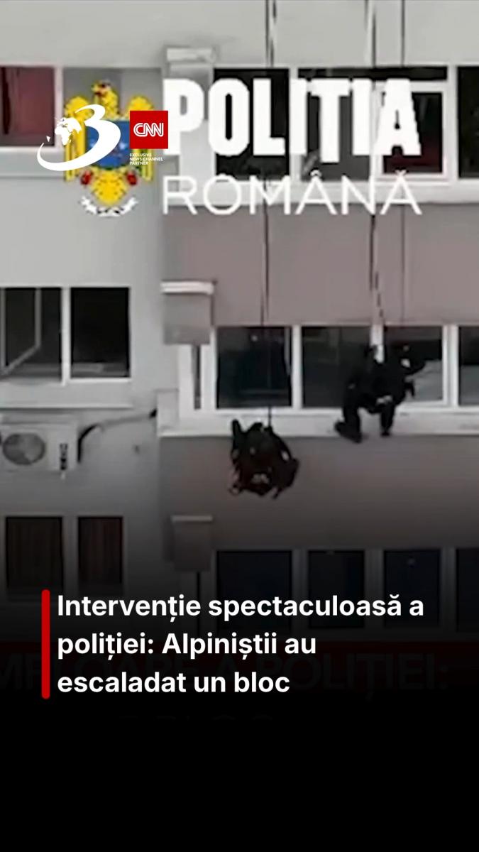 Intervenție spectaculoasă a poliției: Alpiniștii au escaladat un bloc