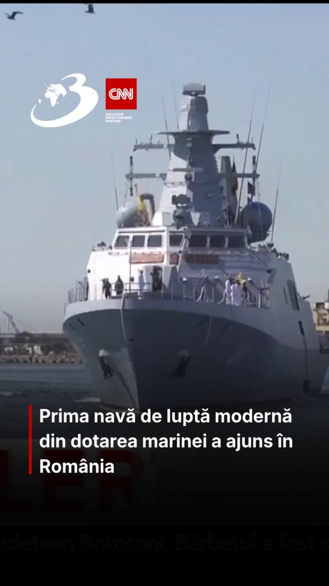 Prima navă de luptă modernă din dotarea marinei a ajuns în România