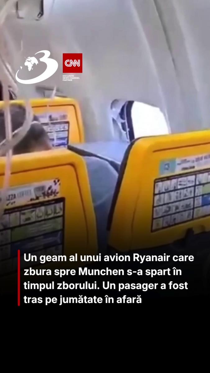 Un geam al unui avion Ryanair care zbura spre Munchen s-a spart în timpul zborului. Un pasager a fost tras pe jumătate în afară