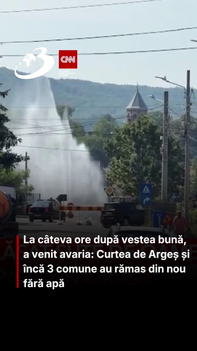 La câteva ore după vestea bună, a venit avaria: Curtea de Argeș și încă 3 comune au rămas din nou fără apă