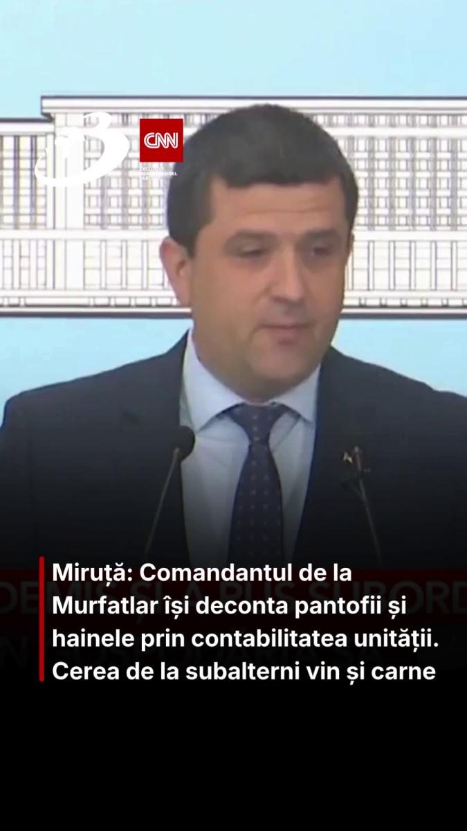 Miruță: Comandantul de la Murfatlar își deconta pantofii și hainele prin contabilitatea unității. Cerea de la subalterni vin și carne 