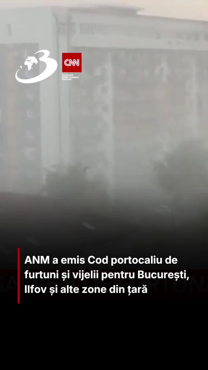  ANM a emis Cod portocaliu de furtuni și vijelii pentru București, Ilfov și alte zone din țară 