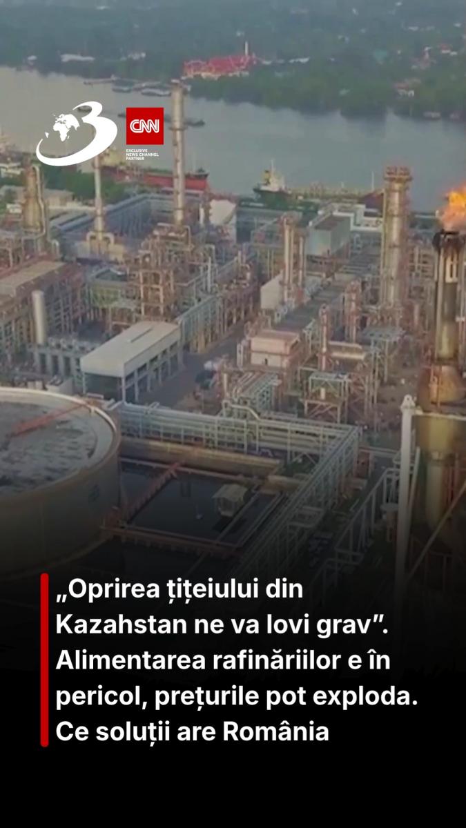 „Oprirea țițeiului din Kazahstan ne va lovi grav”. Alimentarea rafinăriilor e în pericol, prețurile pot exploda. Ce soluții are România
