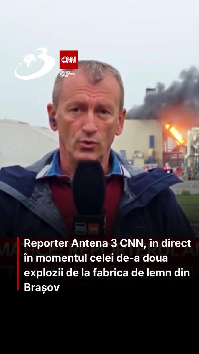 Reporter Antena 3 CNN, în direct în momentul celei de-a doua explozii de la fabrica de lemn din Brașov
