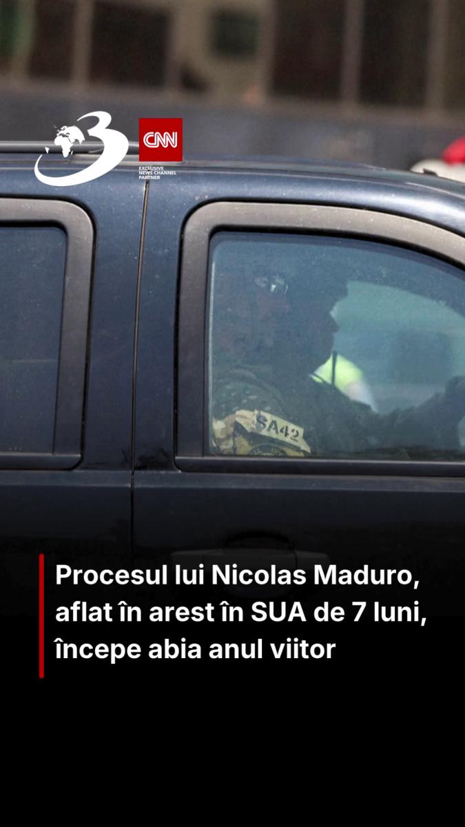 Procesul lui Nicolas Maduro, aflat în arest în SUA de 7 luni, începe abia anul viitor