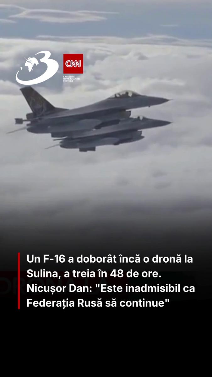 Un F-16 a doborât încă o dronă la Sulina, a treia în 48 de ore. Nicușor Dan: „Este inadmisibil ca Federația Rusǎ să continue”
