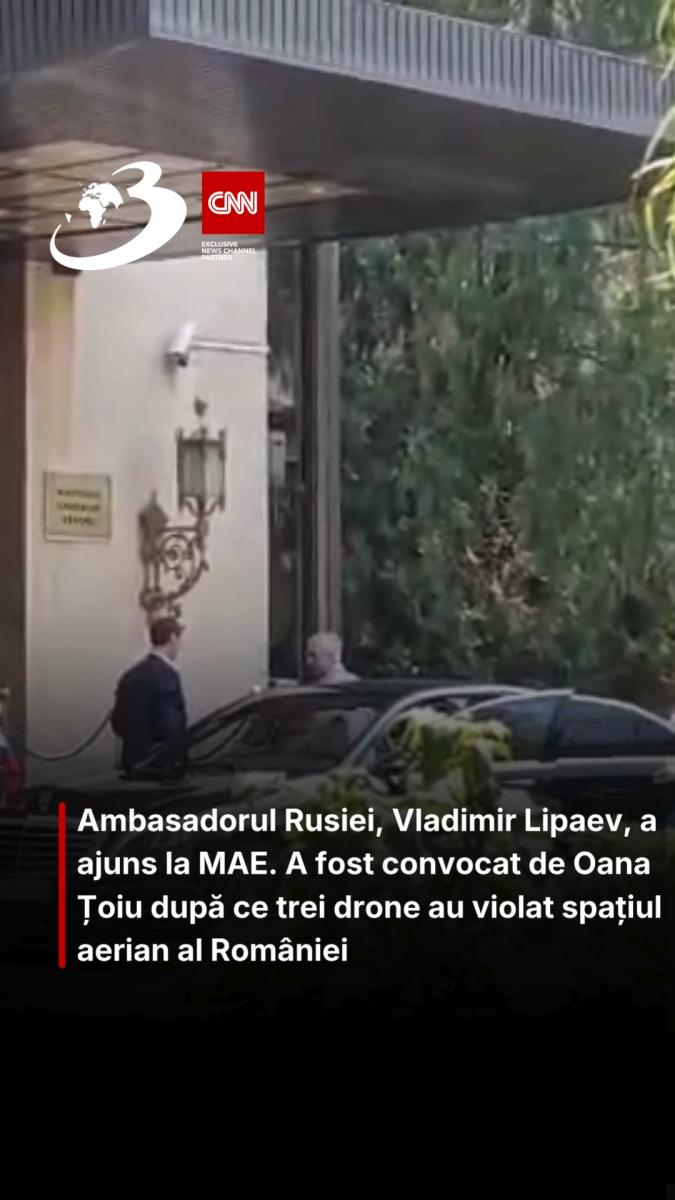 Ambasadorul Rusiei, Vladimir Lipaev, a ajuns la MAE. A fost convocat de Oana Țoiu după ce trei drone au violat spațiul aerian al României