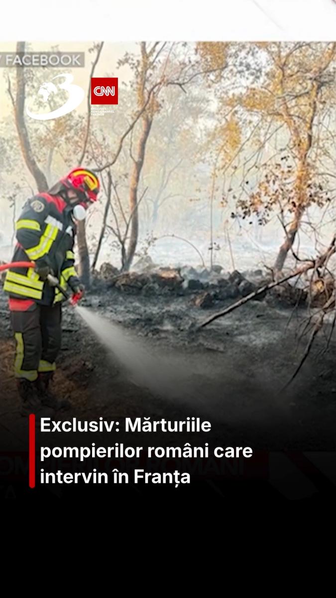 Exclusiv: Mărturiile pompierilor români care intervin în Franța