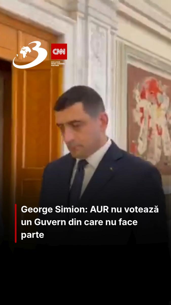 George Simion: AUR nu votează un Guvern din care nu face parte