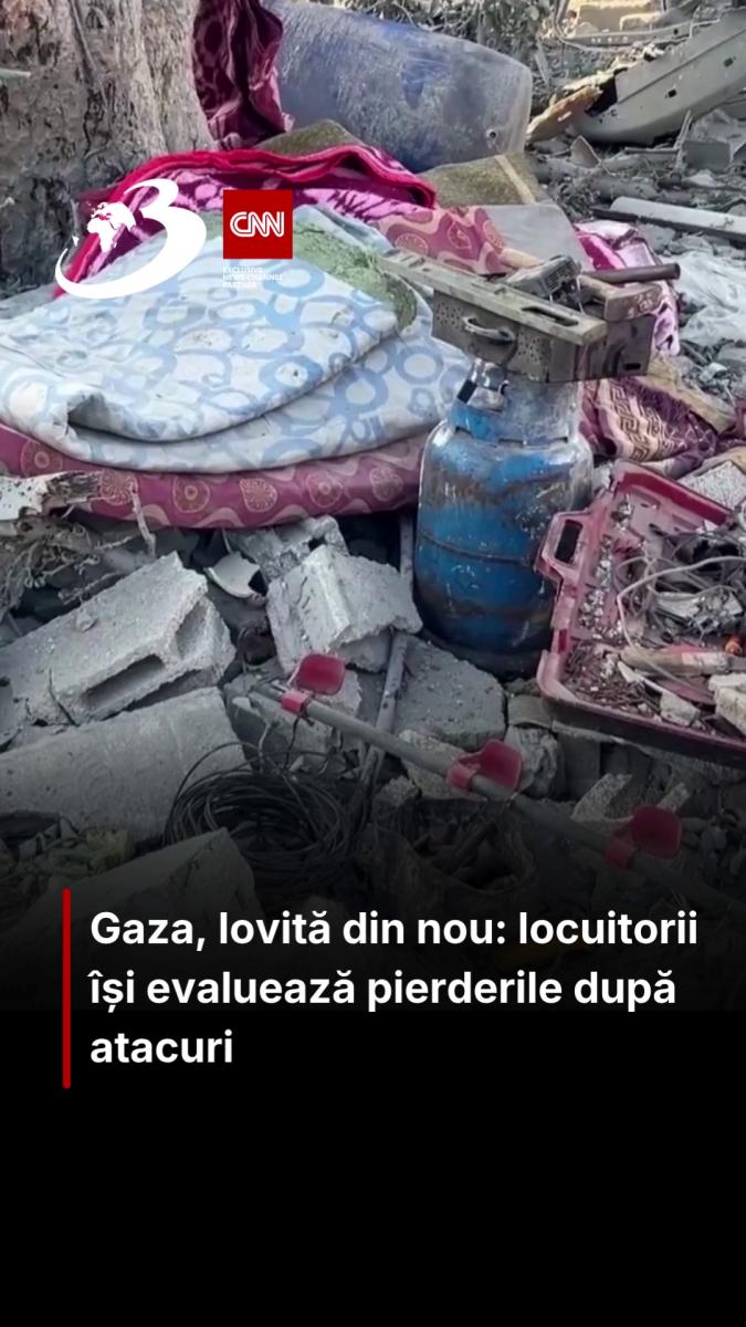 Gaza, lovită din nou: locuitorii își evaluează pierderile după atacuri