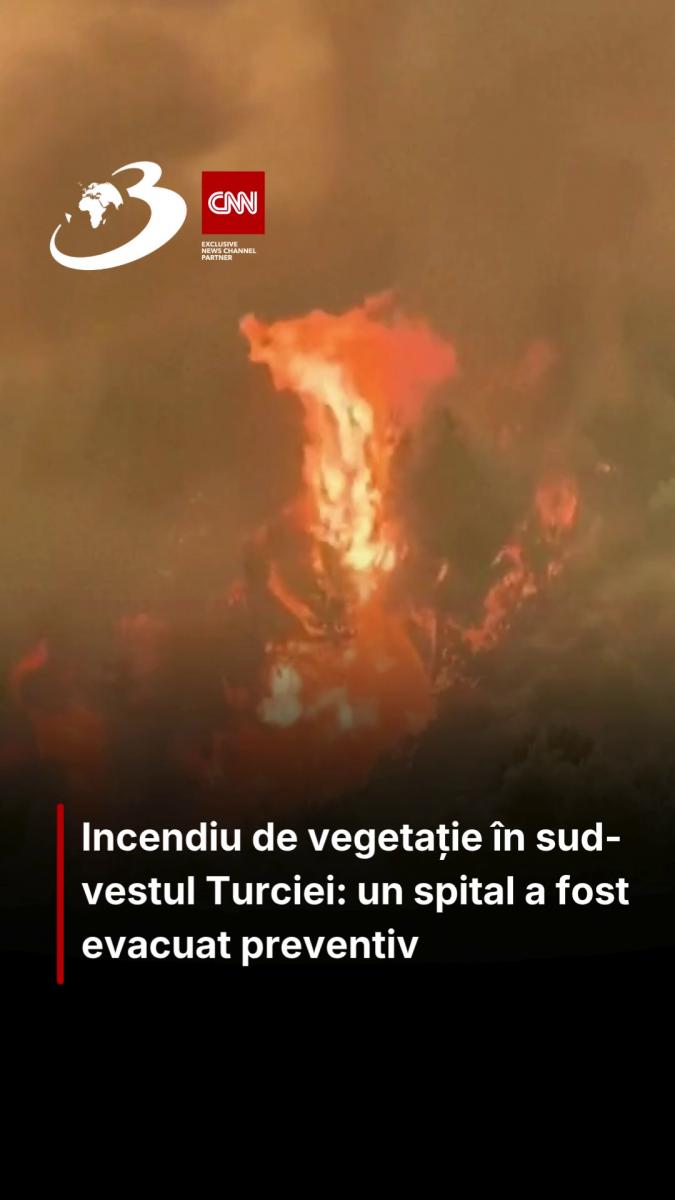Incendiu de vegetație în sud-vestul Turciei: un spital a fost evacuat preventiv 