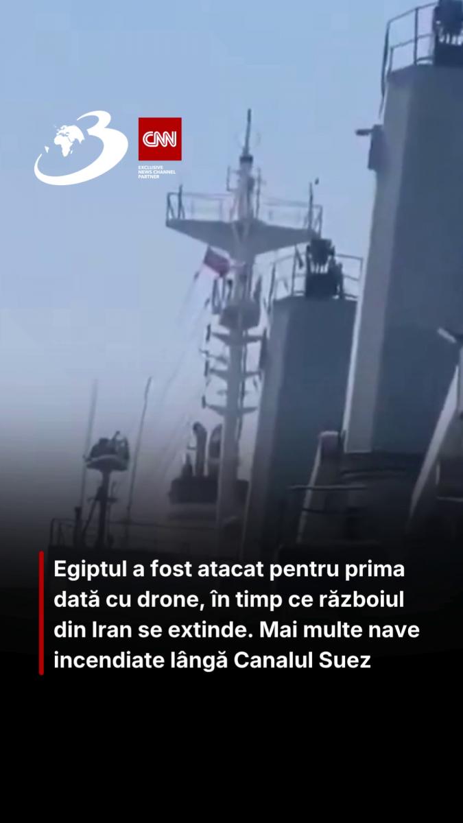Egiptul a fost atacat pentru prima dată cu drone, în timp ce războiul din Iran se extinde. Mai multe nave incendiate lângă Canalul Suez