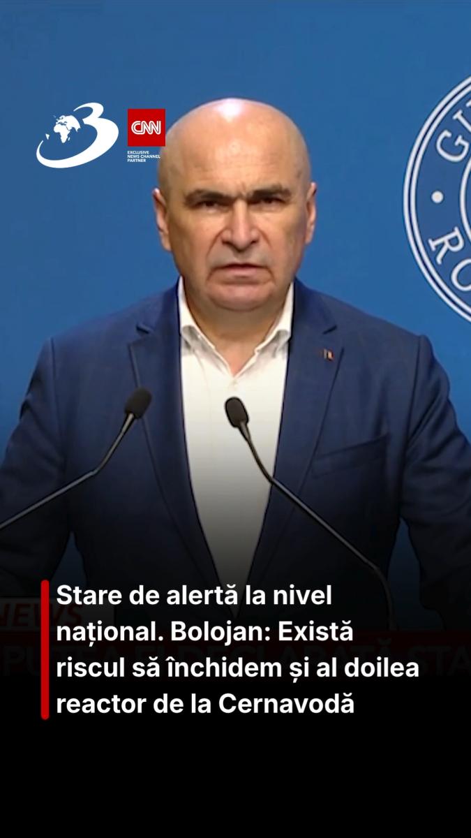 Stare de alertă la nivel național. Bolojan: Există riscul să închidem și al doilea reactor de la Cernavodă