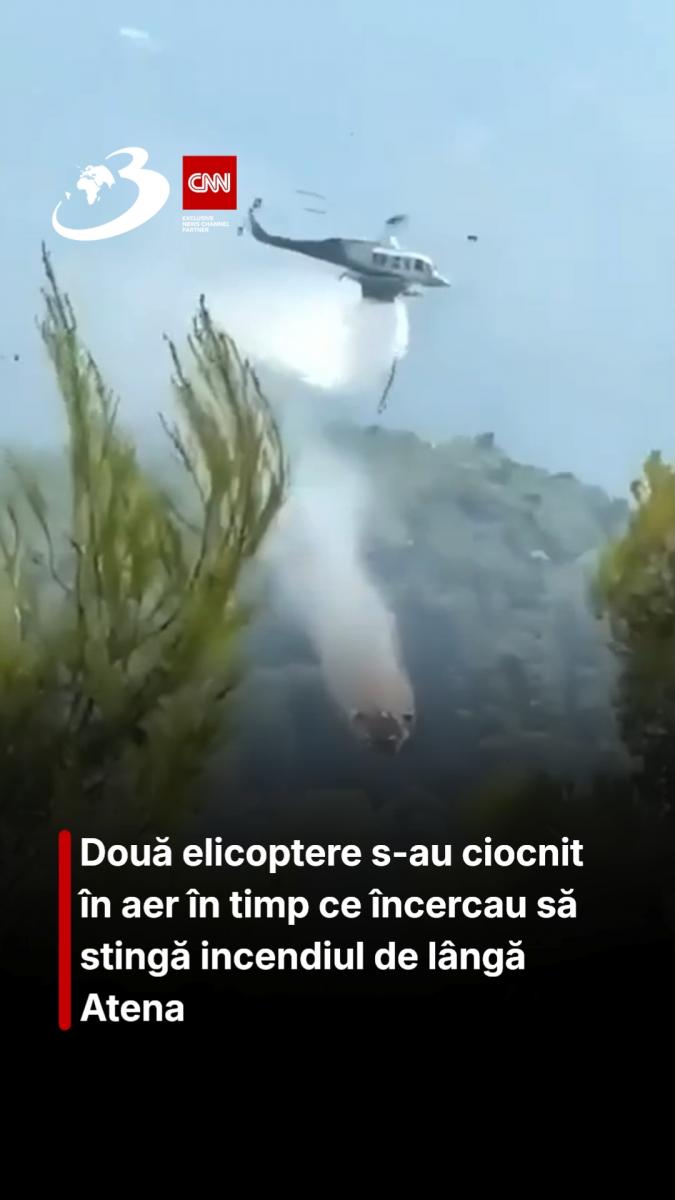 Două elicoptere s-au ciocnit în aer în timp ce încercau să stingă incendiul de lângă Atena