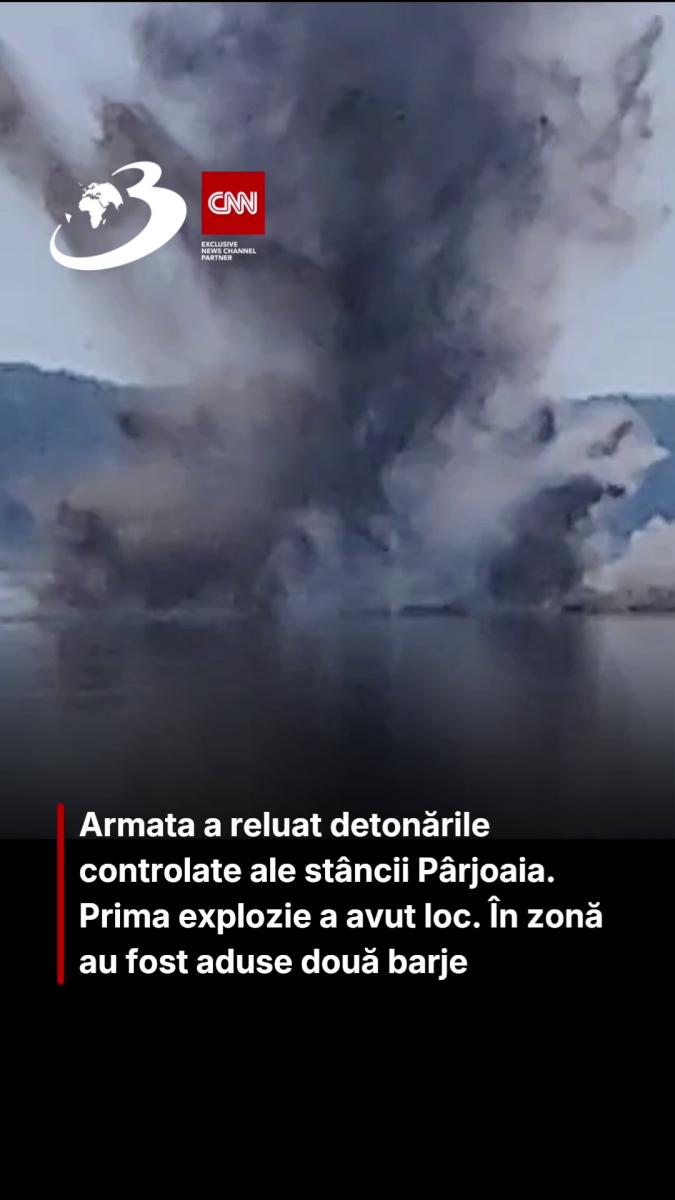 Armata a reluat detonările controlate ale stâncii Pârjoaia. Prima explozie a avut loc. În zonă au fost aduse două barje