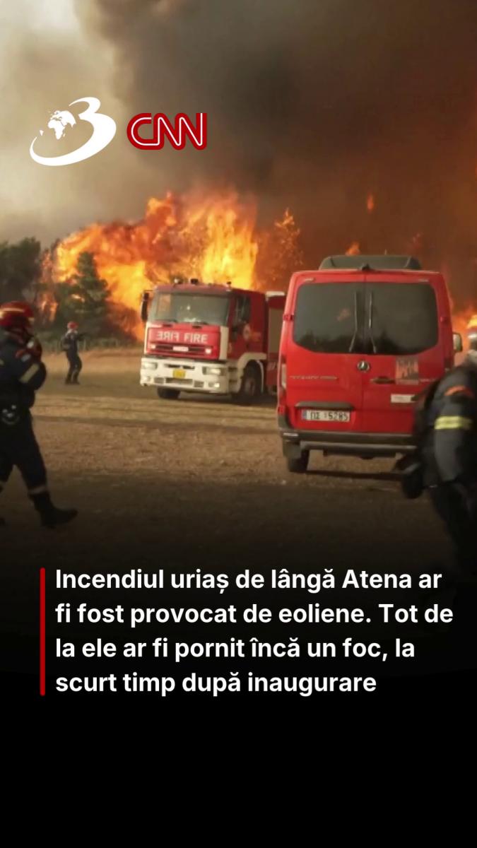 Incendiul uriaș de lângă Atena ar fi fost provocat de eoliene. Tot de la ele ar fi pornit încă un foc, la scurt timp după inaugurare