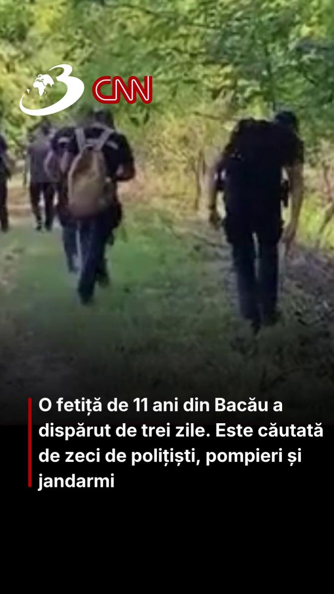 O fetiță de 11 ani din Bacău a dispărut de trei zile. Este căutată de zeci de polițiști, pompieri și jandarmi