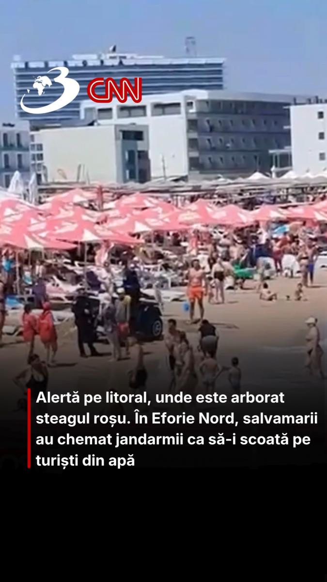Alertă pe litoral, unde este arborat steagul roșu. În Eforie Nord, salvamarii au chemat jandarmii ca să-i scoată pe turiști din apă