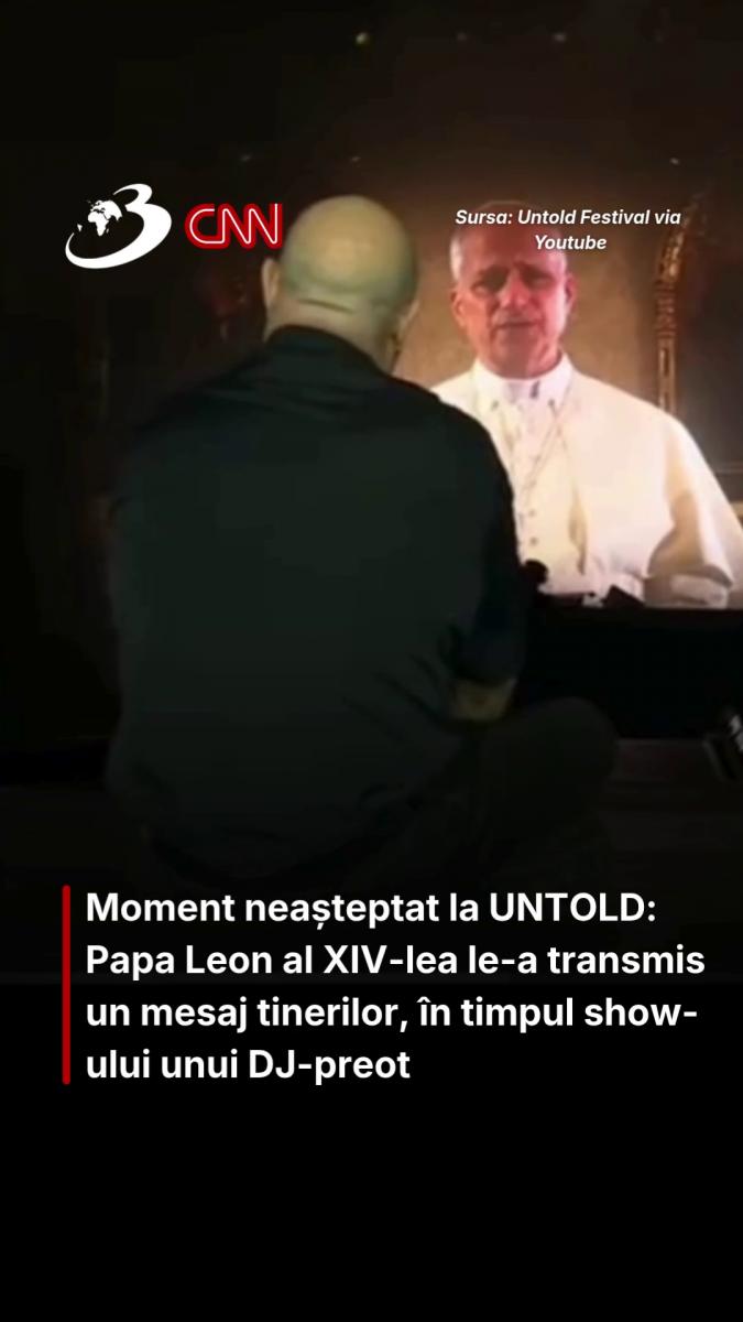 Moment neașteptat la UNTOLD: Papa Leon al XIV-lea le-a transmis un mesaj tinerilor, în timpul show-ului unui DJ-preot