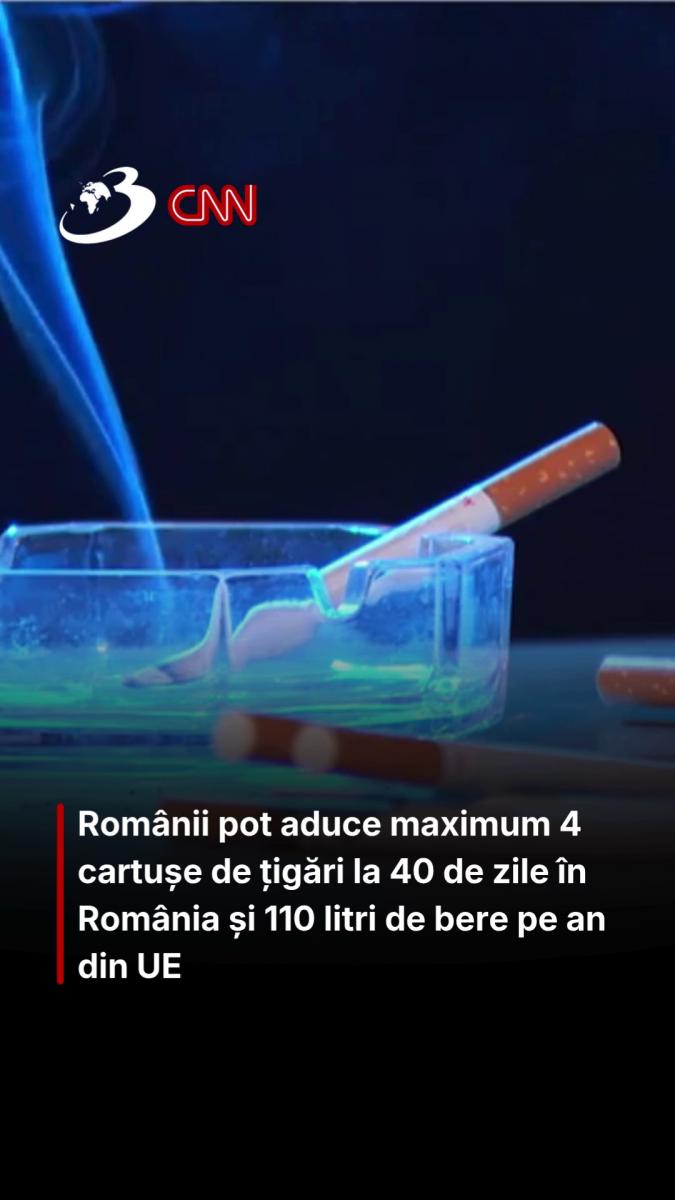 Românii pot aduce maximum 4 cartușe de țigări la 40 de zile în România și 110 litri de bere pe an din UE