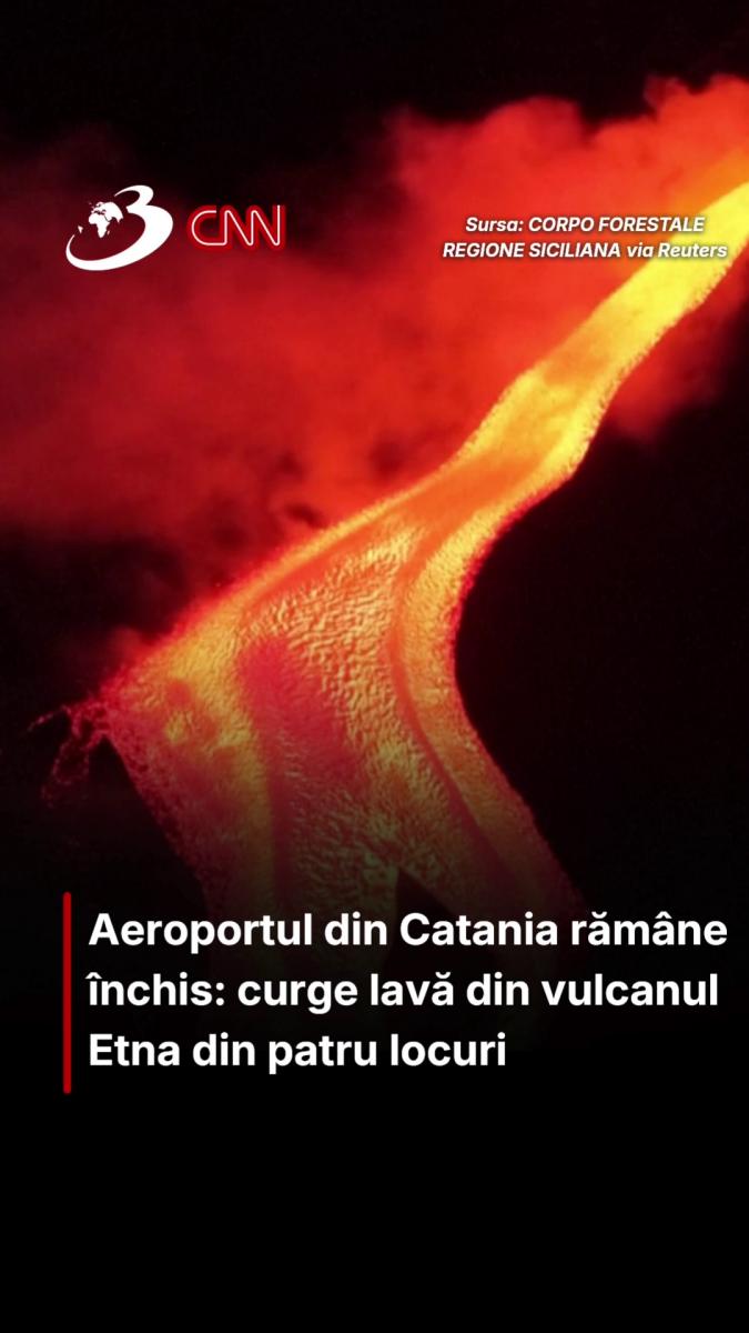 Aeroportul din Catania rămâne închis: curge lavă din vulcanul Etna din patru locuri