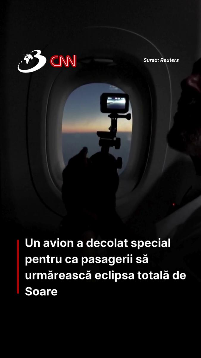 Un avion a decolat special pentru ca pasagerii să urmărească eclipsa totală de Soare