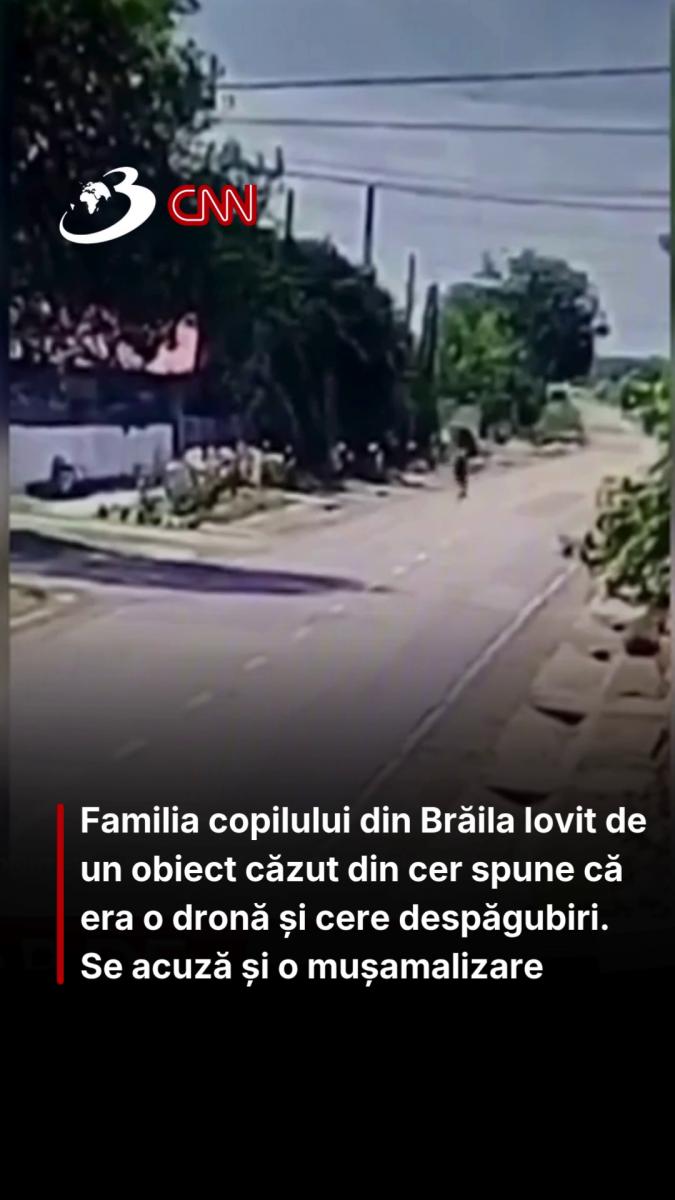 Familia copilului din Brăila lovit de un obiect căzut din cer spune că era o dronă și cere despăgubiri. Se acuză și o mușamalizare