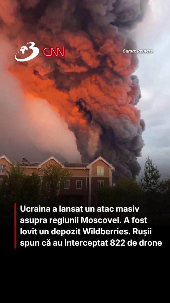 Ucraina a lansat un atac masiv asupra regiunii Moscovei. A fost lovit un depozit Wildberries. Rușii spun că au interceptat 822 de drone 