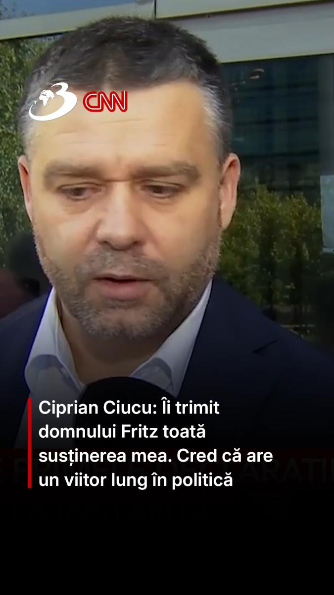 Ciprian Ciucu: Îi trimit domnului Fritz toată susținerea mea. Cred că are un viitor lung în politică