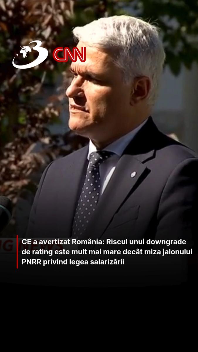 CE a avertizat România: Riscul unui downgrade de rating este mult mai mare decât miza jalonului PNRR privind legea salarizării 