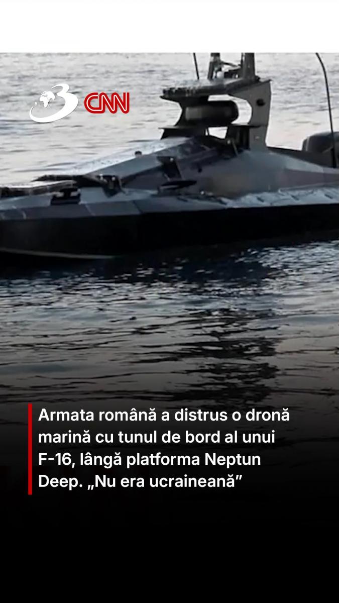 Dronă navală de atac a Rusiei, la câteva sute de metri de Neptun Deep. A fost distrusă cu tunul de bord de un F-16 românesc