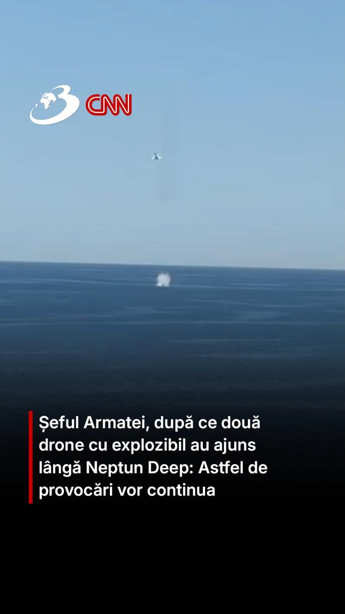 Șeful Armatei, după ce două drone cu explozibil au ajuns lângă Neptun Deep: Astfel de provocări vor continua