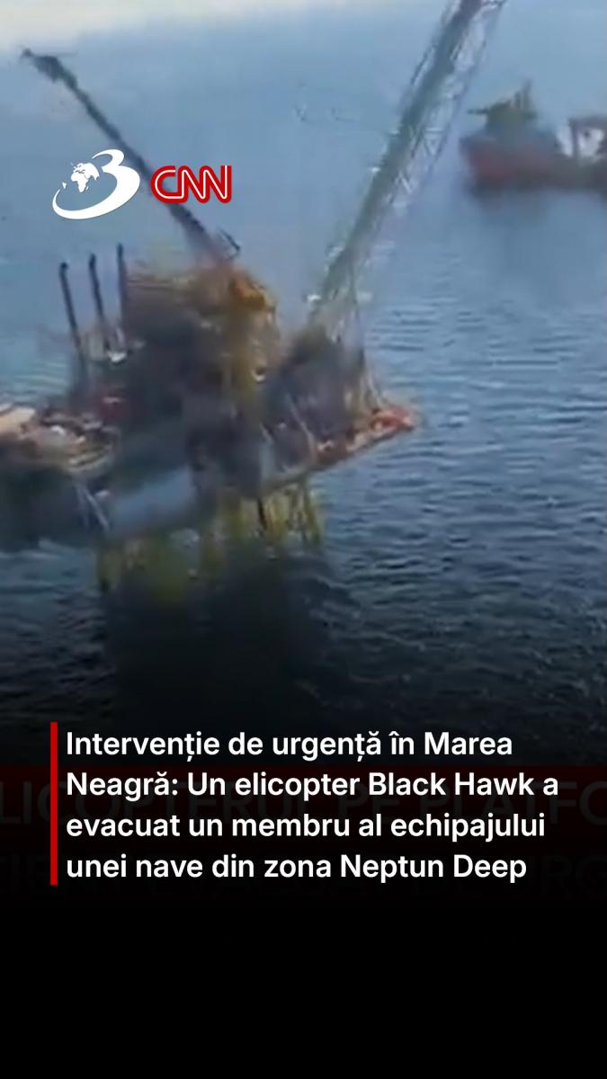 Intervenție de urgență în Marea Neagră: Un elicopter Black Hawk a evacuat un membru al echipajului unei nave din zona Neptun Deep