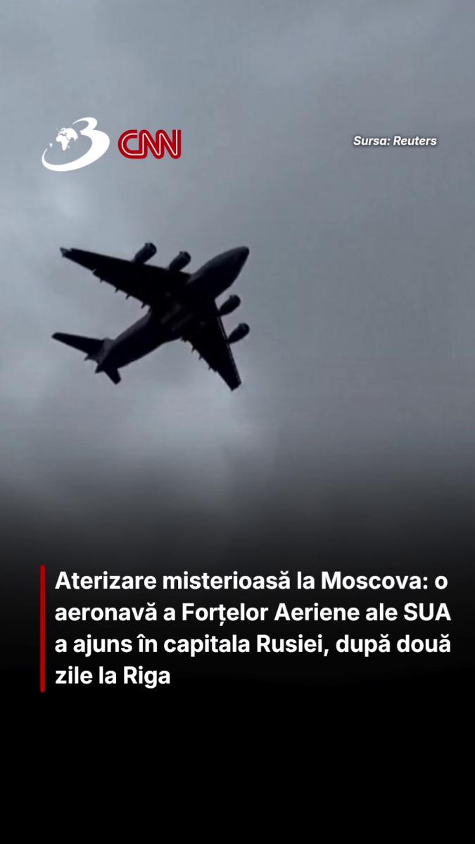Aterizare misterioasă la Moscova: o aeronavă a Forțelor Aeriene ale SUA a ajuns în capitala Rusiei, după două zile la Riga