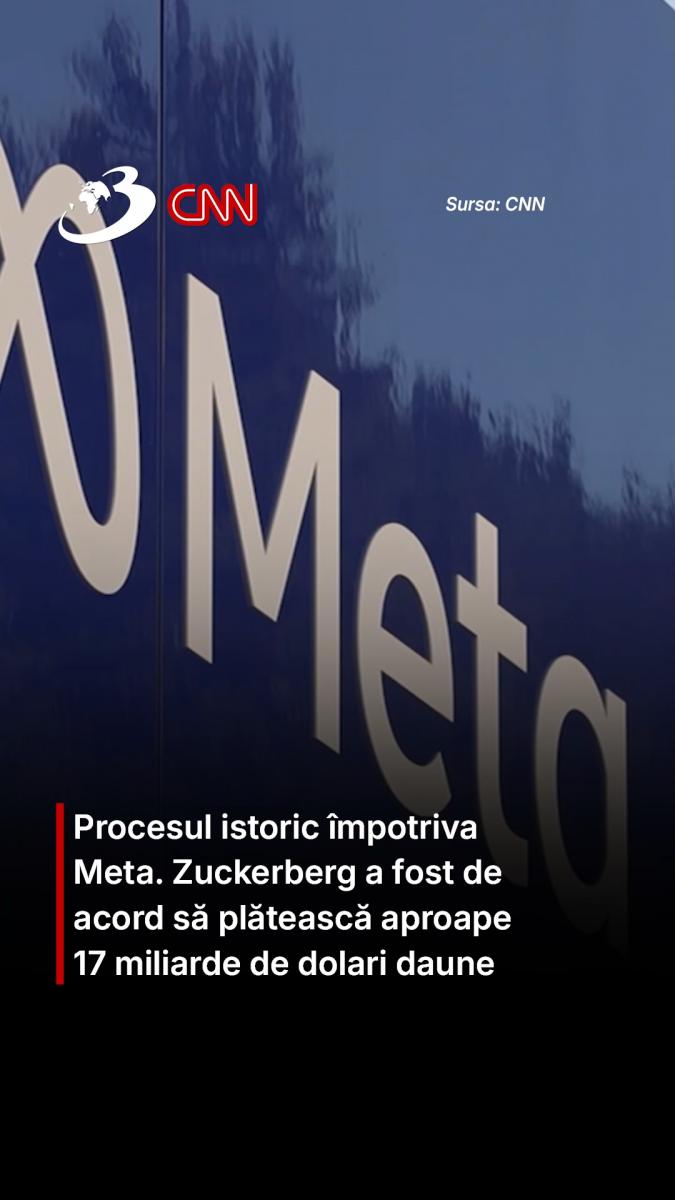 Procesul istoric împotriva Meta. Zuckerberg a fost de acord să plătească aproape 17 miliarde de dolari daune