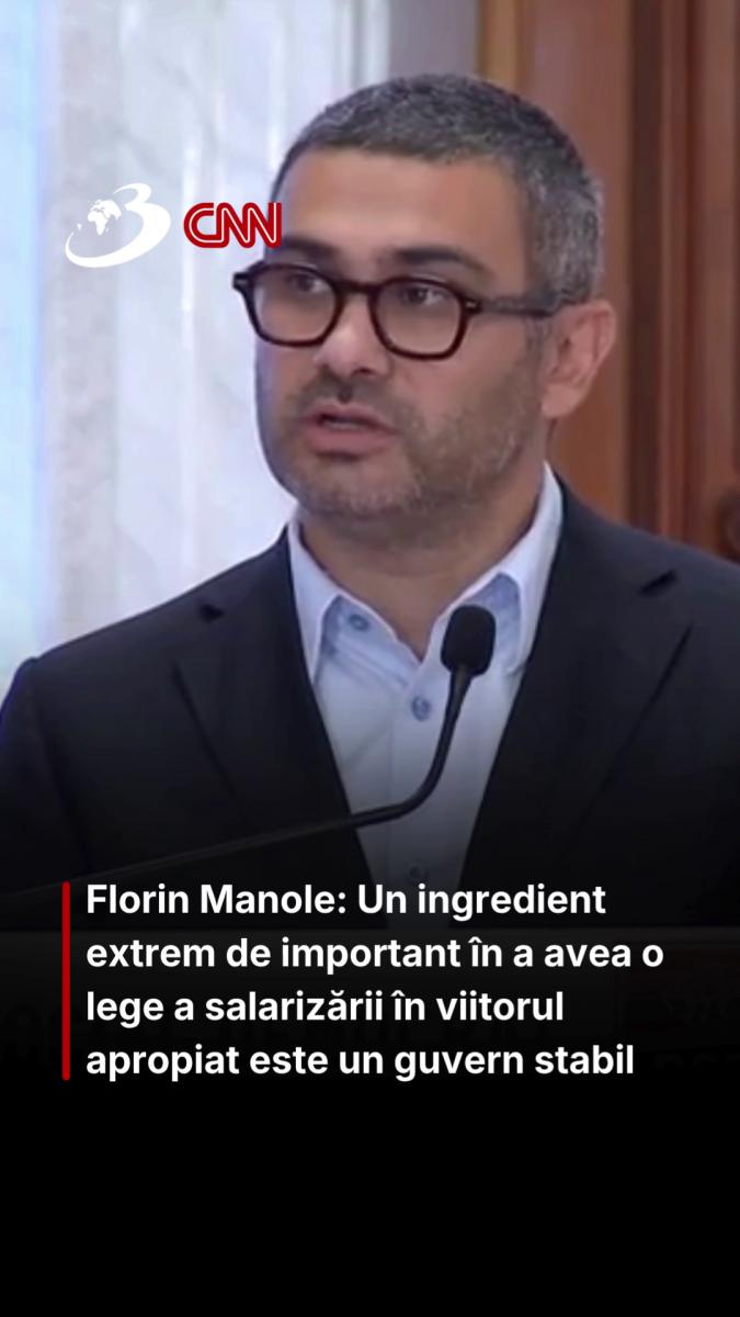 Florin Manole: Un ingredient extrem de important în a avea o lege a salarizării în viitorul apropiat este un guvern stabil 