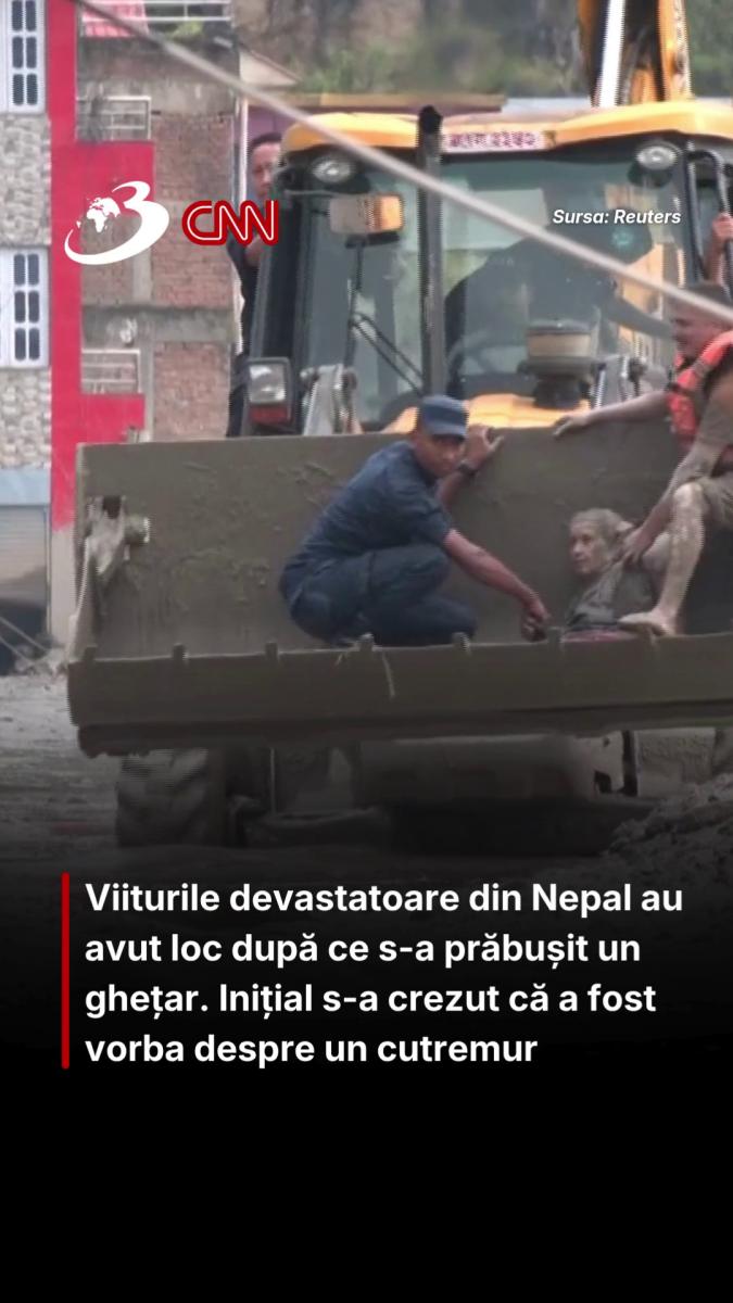 Viiturile devastatoare din Nepal au avut loc după ce s-a prăbușit un ghețar. Inițial s-a crezut că a fost vorba despre un cutremur