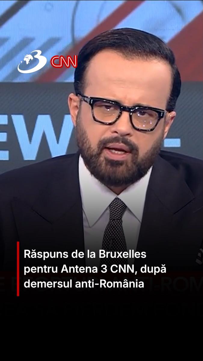 Răspuns de la Bruxelles pentru Antena 3 CNN, după demersul anti-România
