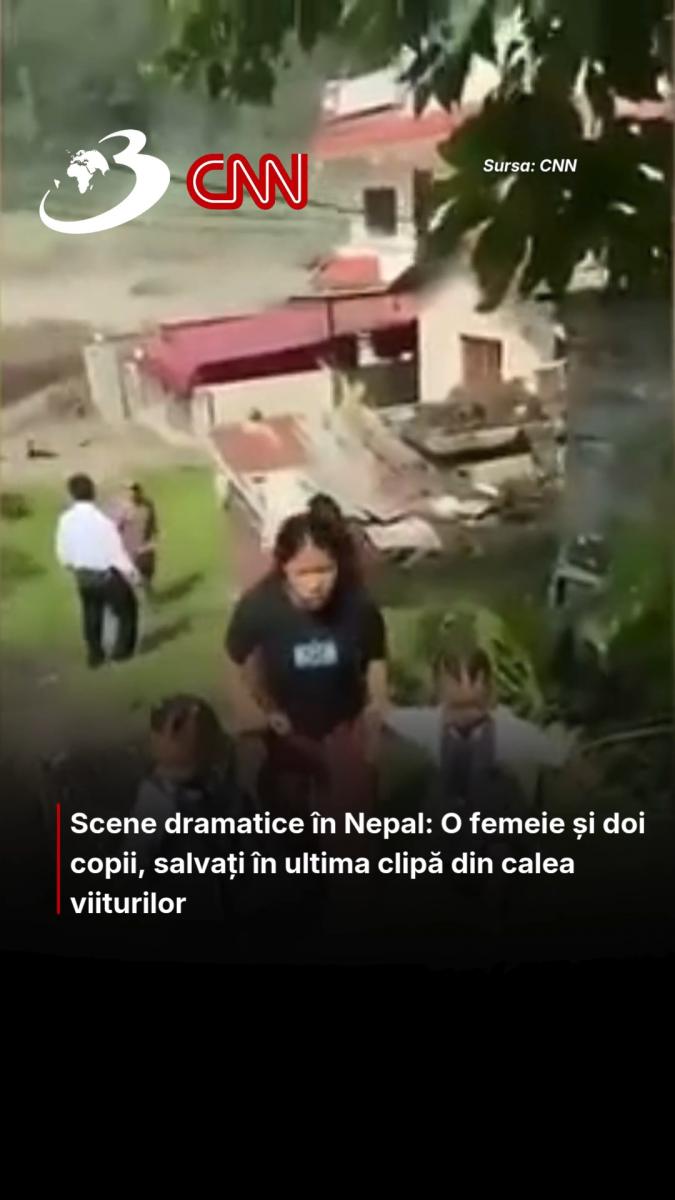 Scene dramatice în Nepal: O femeie și doi copii, salvați în ultima clipă din calea viiturilor
