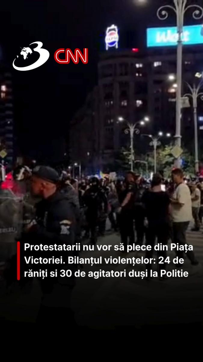 Protestatarii nu vor să plece din Piața Victoriei. Bilanțul violențelor: 24 de răniți si 30 de agitatori duși la Politie