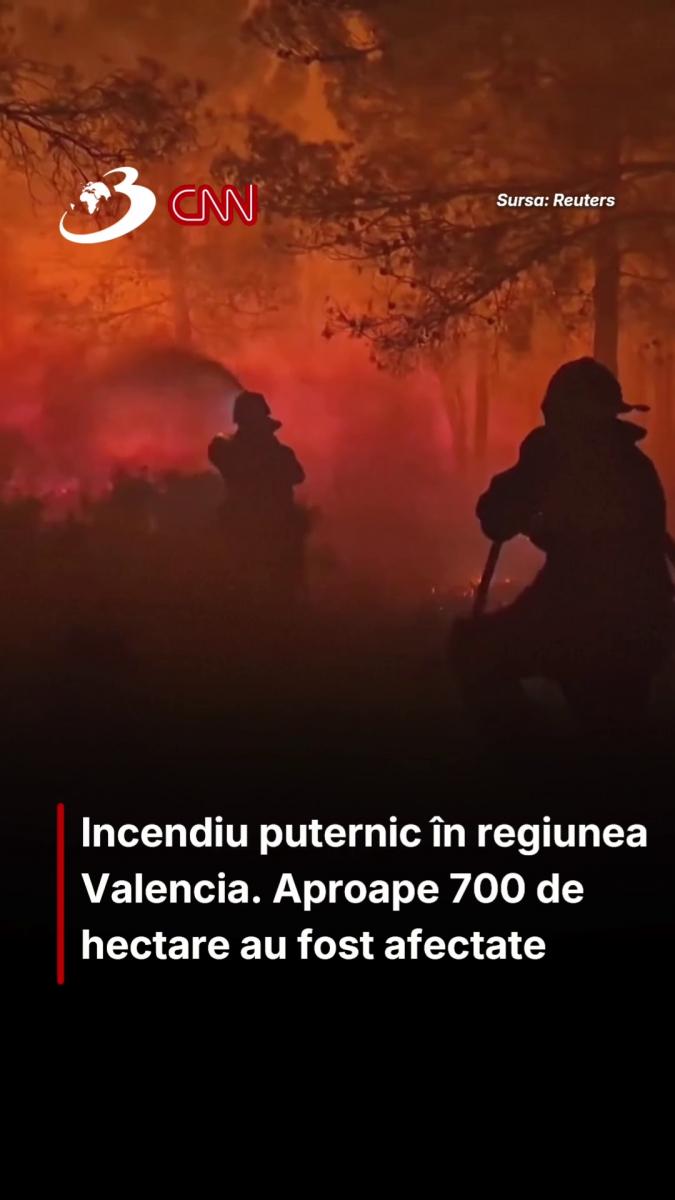Incendiu puternic în regiunea Valencia. Aproape 700 de hectare au fost afectate