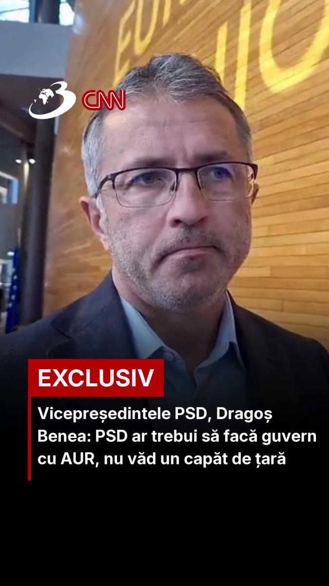 Vicepreședintele PSD, Dragoș Benea: PSD ar trebui să facă guvern cu AUR, nu văd un capăt de țară