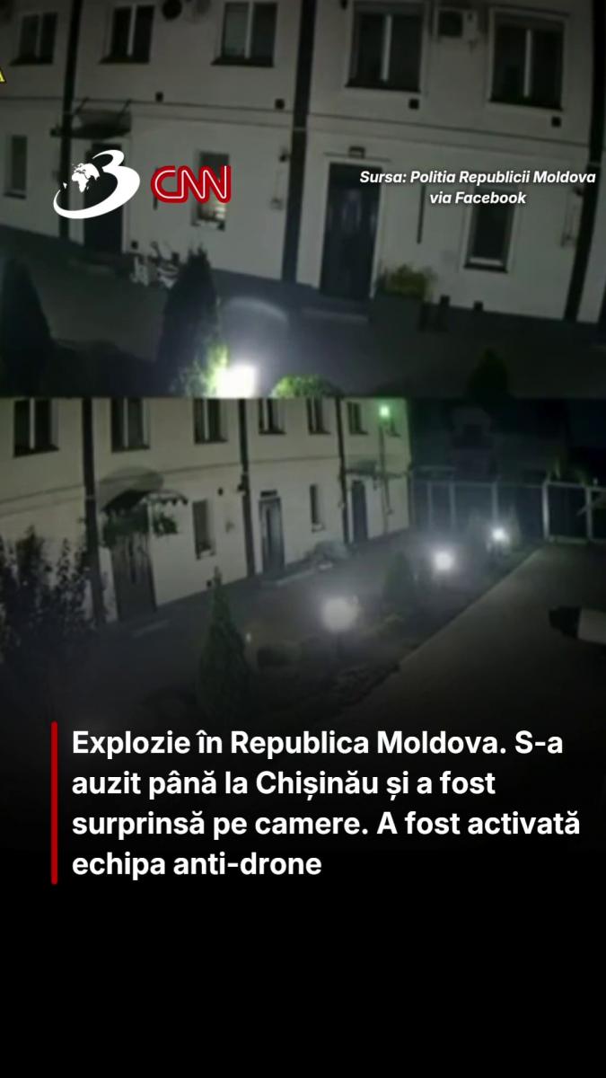 Explozie în Republica Moldova. S-a auzit până la Chișinău și a fost surprinsă pe camere. A fost activată echipa anti-drone