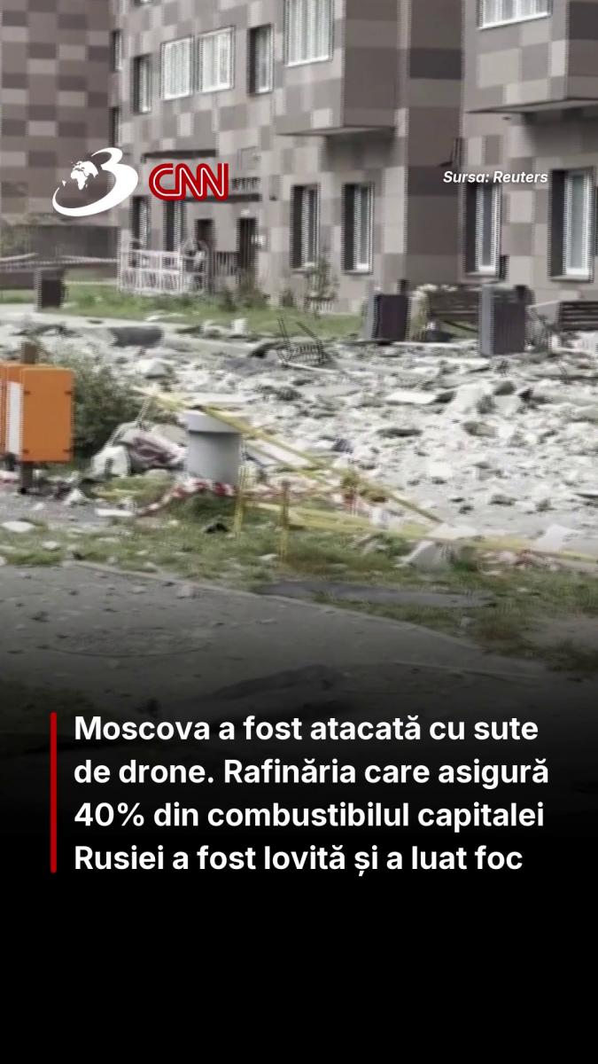 Moscova a fost atacată cu sute de drone. Rafinăria care asigură 40% din combustibilul capitalei Rusiei a fost lovită și a luat foc