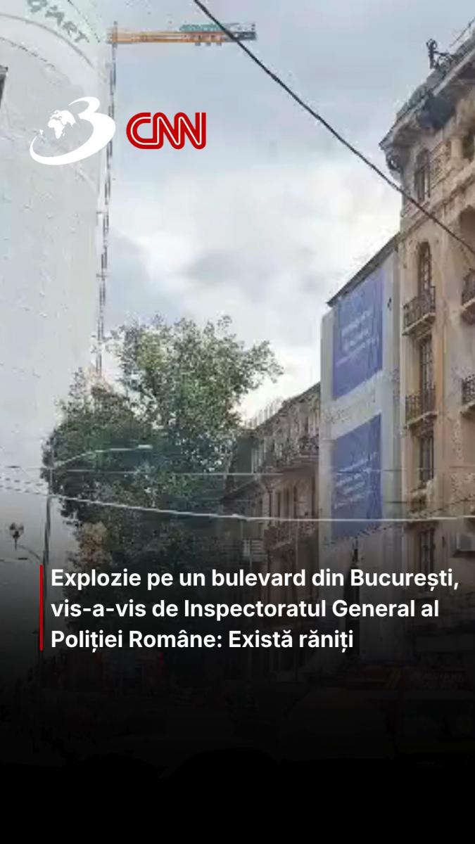 Explozie pe un bulevard din București, vis-a-vis de Inspectoratul General al Poliției Române: Există răniți 